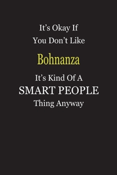 Paperback It's Okay If You Don't Like Bohnanza It's Kind Of A Smart People Thing Anyway: Blank Lined Notebook Journal Gift Idea Book