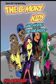 Paperback The B-More Kids: Who Swiped the Sneakers Book