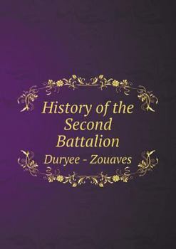 Paperback History of the Second Battalion Duryee - Zouaves Book