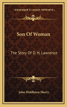 Hardcover Son Of Woman: The Story Of D. H. Lawrence Book