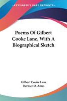 Paperback Poems Of Gilbert Cooke Lane, With A Biographical Sketch Book