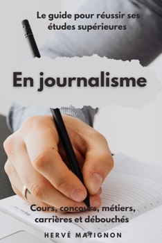Paperback Guide pour réussir tes études en journalisme [French] Book