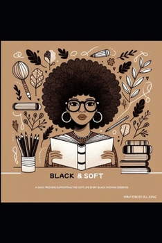 Paperback Black & Soft: A Daily Proverb Supporting the Soft Life Every Black Woman Deserves Book