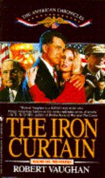 IRON CURTAIN, THE (The American Chronicles, Vol 6) - Book #6 of the American Chronicles