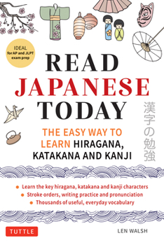 Paperback Read Japanese Today: The Easy Way to Learn the Hiragana, Katakana and Kanji Book