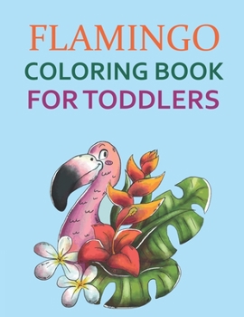 Paperback Flamingo Coloring Book For Toddlers: Flamingo Coloring Book