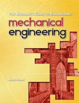 Paperback The Beginner's Guide to Engineering: Mechanical Engineering Book