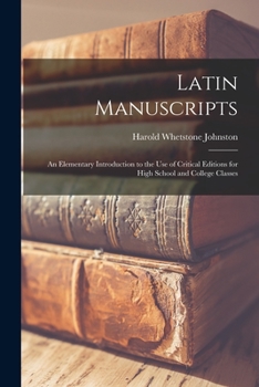 Paperback Latin Manuscripts: an Elementary Introduction to the Use of Critical Editions for High School and College Classes Book