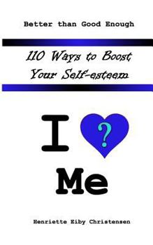 Paperback 110 Ways to Boost Your Self-esteem: I Love ? Me Book