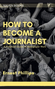 Paperback How to Become a Journalist Book