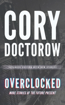 Overclocked: Stories of the Future Present