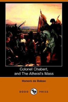 Paperback Colonel Chabert, and the Atheist's Mass (Dodo Press) Book