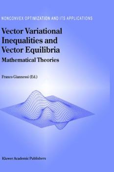 Hardcover Vector Variational Inequalities and Vector Equilibria: Mathematical Theories Book