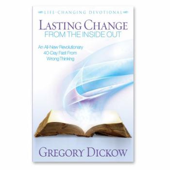 Paperback Lasting Change From the Inside Out (Life Changing Devotional, Real Fast Lasting Change) Book