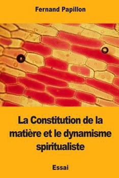 Paperback La Constitution de la matière et le dynamisme spiritualiste [French] Book