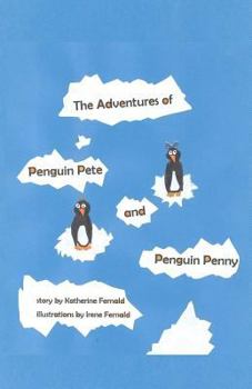 Paperback The Adventures of Penguin Pete and Penguin Penny Book