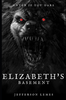 Paperback Elizabeth's Basement: Enter if you dare Book
