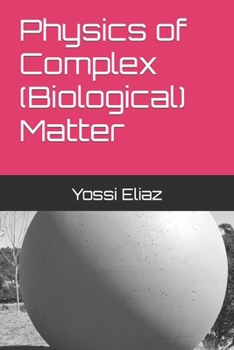 Paperback Physics of Complex (Biological) Matter Book