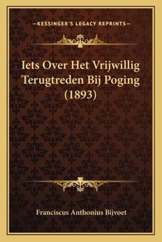 Paperback Iets Over Het Vrijwillig Terugtreden Bij Poging (1893) [Dutch] Book