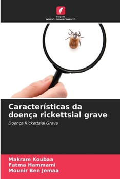 Características da doença rickettsial grave: Doença Rickettsial Grave (Portuguese Edition)