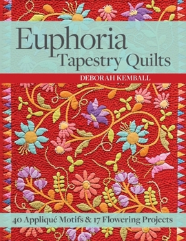 Paperback Euphoria Tapestry Quilts: 40 Appliqué Motifs & 17 Flowering Projects Book