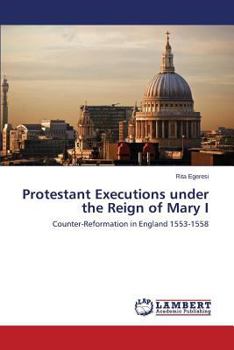 Paperback Protestant Executions under the Reign of Mary I Book