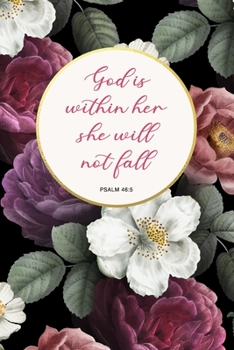 Paperback God Is Within Her She Will Not Fall: Floral Christian Guided Prayer Journal For Women & Teen Girls, Daily Devotional with Guided Prompts for Gratitude Book