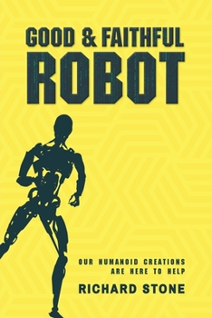 Paperback Good And Faithful Robot Book