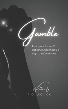 Paperback Gamble: As a pure form of entertainment not a way to make money Book