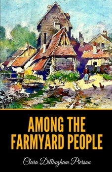 Among the Farmyard People (Yesterday's Classics) - Book #3 of the Among the People