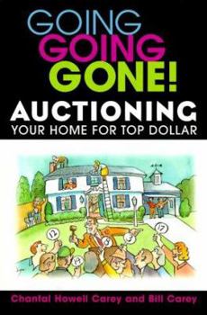 Paperback Going Going Gone! Auctioning Your Home for Top Dollar Book