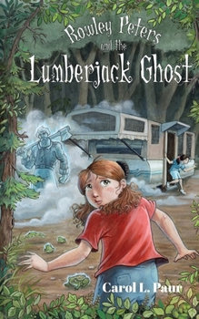 Paperback Rowley Peters and the Lumberjack Ghost Book