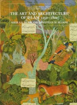 Hardcover The Art and Architecture of Islam, 1250-1800 Book