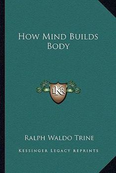 Paperback How Mind Builds Body Book