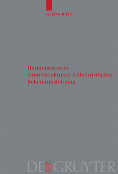 Hardcover Hermeneutische Grundstrukturen frühchristlicher Bekenntnisbildung [German] Book