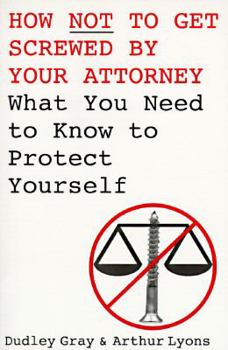Paperback How Not to Get Screwed by Atty Book