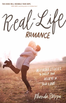 Paperback Real-Life Romance: Inspiring Stories to Help You Believe in True Love Book