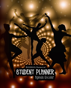 Paperback Student Planner/Agenda Escolar - Biannual/Semestral (Ballet Dancers): Homework planner, undated daily organizer & 2020-2021 calendar for kids in eleme Book