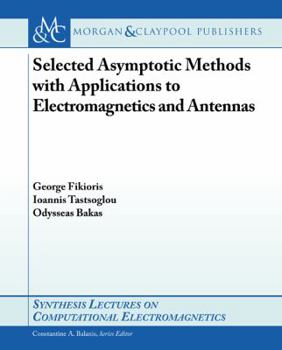 Paperback Selected Asymptotic Methods with Applications to Electromagnetics and Antennas Book