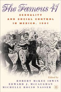 Paperback Centenary of the Famous 41: Sexuality and Social Control in Mexico,1901 Book