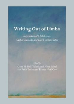 Hardcover Writing Out of Limbo: International Childhoods, Global Nomads and Third Culture Kids Book