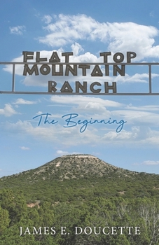 Paperback Flat Top Mountain Ranch: The Beginning Book