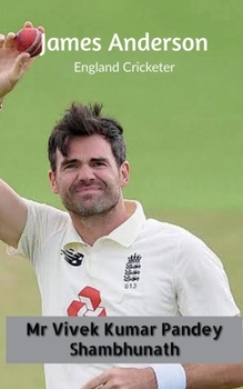 James Anderson: England Cricketer