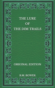 Paperback The Lure of the Dim Trails - Original Edition Book