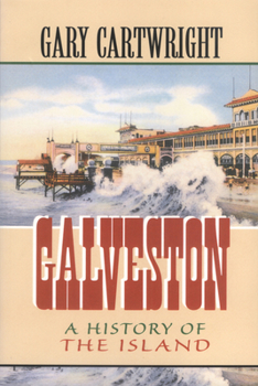 Galveston: A History of the Island (Chisholm Trail Series, No. 18) - Book  of the Chisholm Trail Series