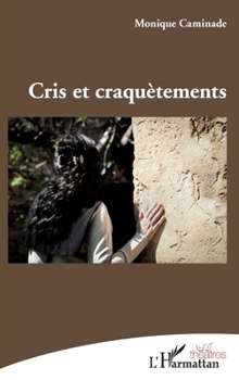 Cris et craquètements (Théâtres) (French Edition)