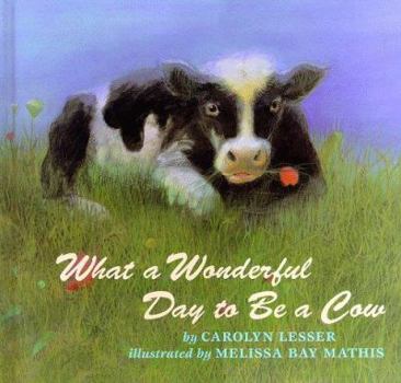 Hardcover What a Wonderful Day to Be a Cow Book