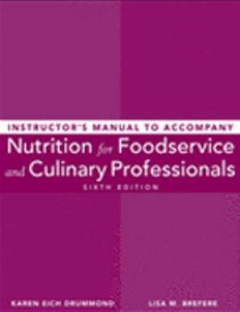 Paperback Instructor's Manual to Accompany Nutrition for Foodservice and Culinary Professionals Book