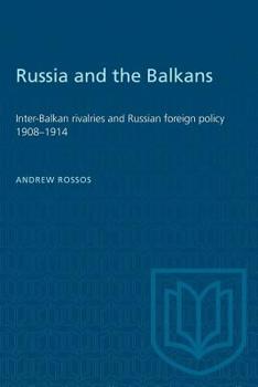 Paperback Russia and the Balkans: Inter-Balkan rivalries and Russian foreign policy 1908-1914 Book
