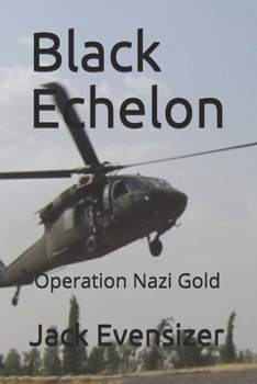 Paperback Black Echelon: Operation Nazi Gold Book